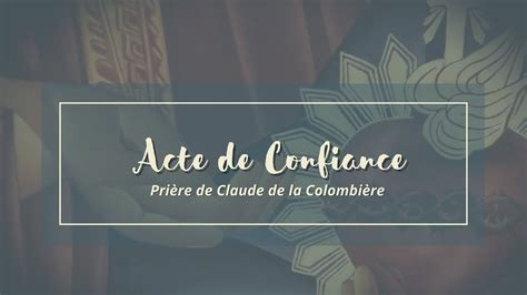 Acte De Confiance Pri Re De St Claude De La Colombi Re Youtube