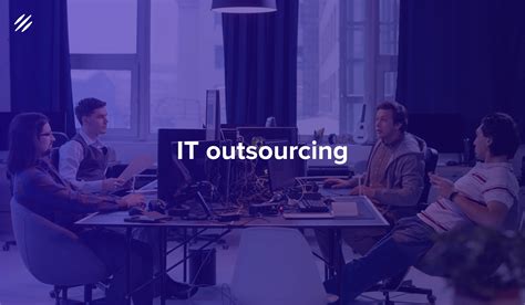 The Pros And Cons Of IT Outsourcing