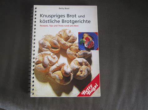 Betty Bossi Knuspriges Brot und köstliche Brotgerichte Kaufen auf