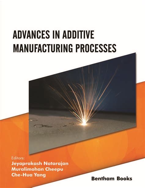 Advances In Additive Manufacturing Processes