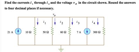 Solved Find The Currents I Through I And The Voltage V In The