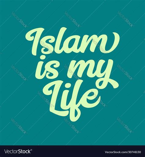 Beautiful Hand Lettering Islam Is My Life Vector Image