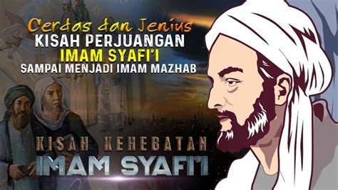 Pantesan Cerdas Kisah Imam Syafii Dari Kecil Hingga Menuntut Ilmu Ke