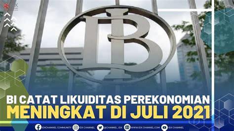 BI Catat Likuiditas Perekonomian Meningkat Di Juli 2021 YouTube