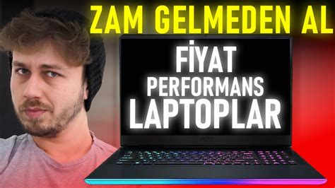 Zam Gelmeden Al Nabilecek F Yat Performans Laptoplar Haz Ran