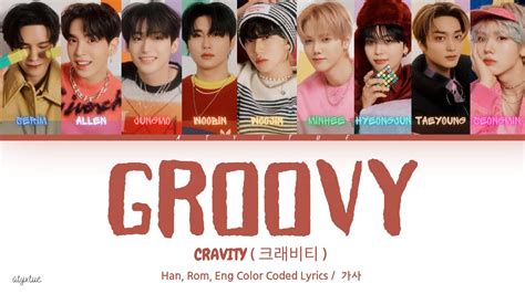 Cravity Groovy Han Rom Eng Color Coded Lyrics Youtube