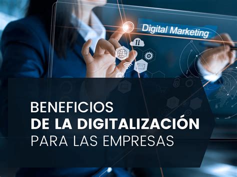 Beneficios De La Digitalizaci N En Las Empresas Genuine Marketing