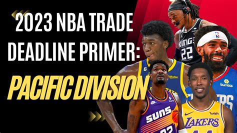 2023 NBA Trade Deadline Survival Guide: Pacific Division