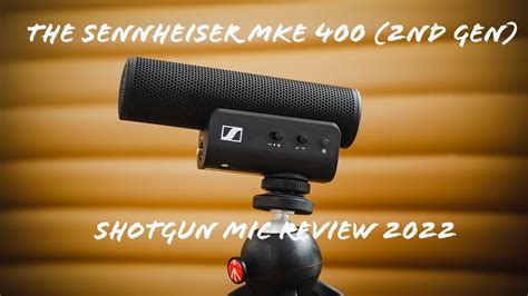 The Sennheiser Mke Nd Gen Mic Review Youtube