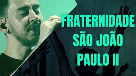 Fraternidade São João Paulo II Canto de Louvor Decisão Luto