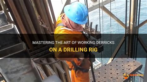 Mastering The Art Of Working Derricks On A Drilling Rig Shuntool