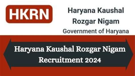 Apply Online For Haryana Kaushal Rozgar Nigam Hkrn Recruitment In 2024 Hkrnl