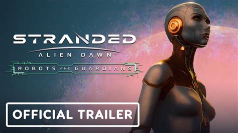 Stranded Alien Dawn Official Robots And Guardians Dlc Launch Trailer