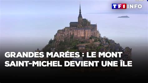 Grandes marées le Mont Saint Michel devient une île YouTube