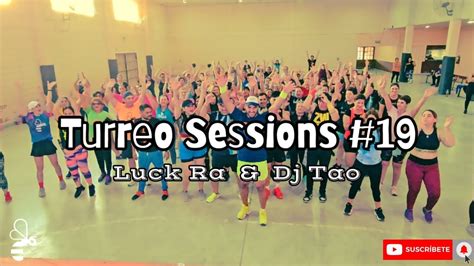 Turreo Sessions Luck Ra Dj Tao Zumba Buena Vibra Coreograf A