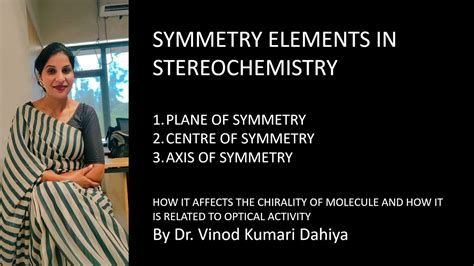 SYMMETRY ELEMENTS IN STEREOCHEMISTRY PLANE OF SYMMETRY CENTRE OF