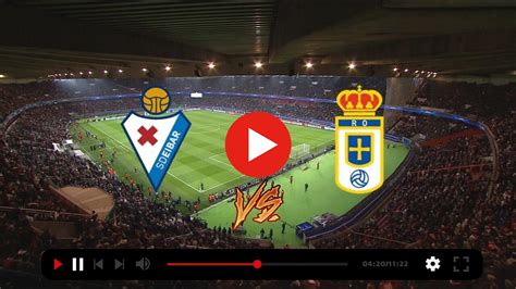 D Nde Ver En Directo Online El Sd Eibar Vs Real Oviedo Hoy Directo