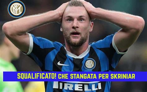 Serie A Giudice Sportivo Che Stangata Per Skriniar