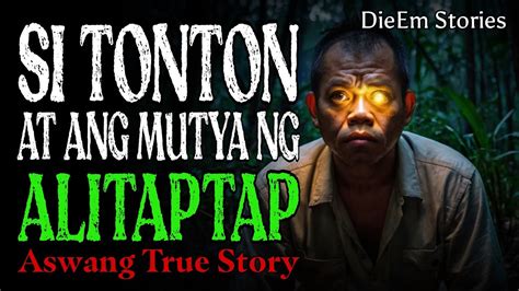 Si Tonton At Ang Mutya Ng Alitaptap Kwentong Aswang True Story