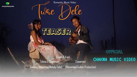 Twre Dele New Official Chakma Music Video Teaser Supen Kajal