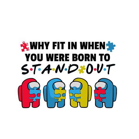 Autism Among Us Why Fit In Svg Autism Svg Awareness Svg A Inspire Uplift