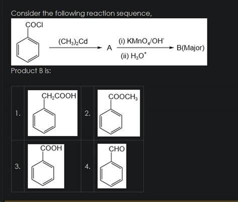 Consider The Following Reaction Sequence Ch3 2 Cd A I Kmno4 Oh−