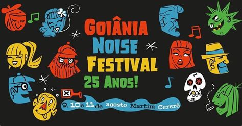 Goiânia Noise Festival 2019 já tem programação completa Dia Online