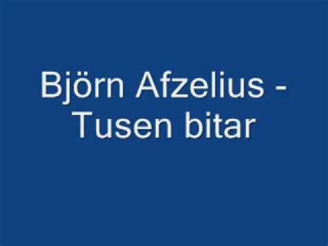 Bj Rn Afzelius Tusen Bitar Youtube