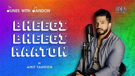 Bheegi Bheegi Raaton Mein | Amit Tandon Music | Romantic Songs | Covers ...