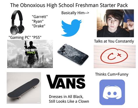 The Obnoxious High School Freshman Starter Pack R Starterpacks