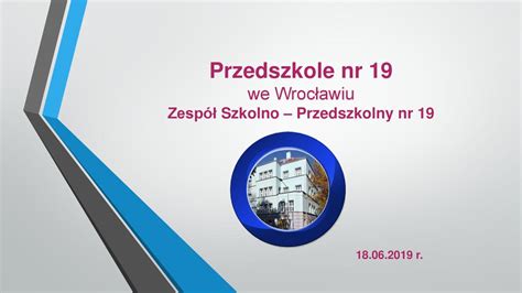 Przedszkole nr 19 we Wrocławiu Zespół Szkolno Przedszkolny nr ppt pobierz