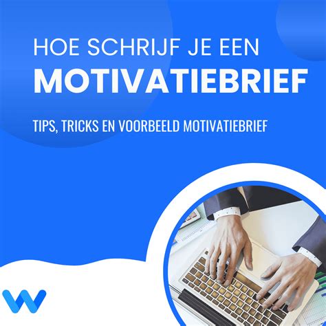 Krijg Tips En Een Motivatiebrief Voorbeeld Workodo