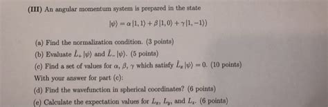 Solved Iii An Angular Momentum System Is Prepared In The