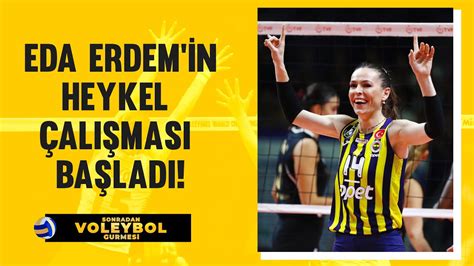 Sonradan Voleybol Gurmesi Konuk 4Bir4Bir Eda Erdem In Heykel