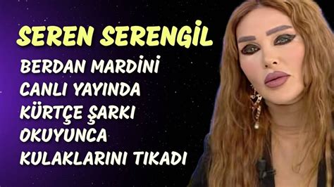 S Ylemezsem Olmaz Seren Sereng L Canli Yayinda Berdan Mard N K Rt E