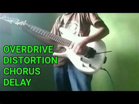 Efek Gitar Overdrive Distortion Chorus Delay Youtube