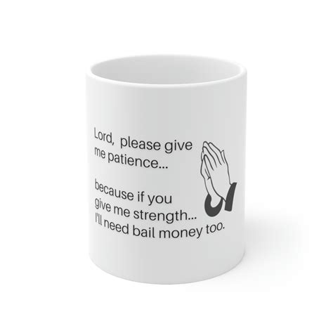 Lord, Please Give Me Patience - Ceramic Mug 11oz - Silvy Tanamas