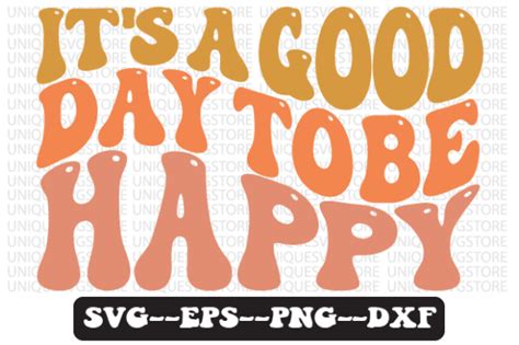 Its A Good Day To Be Happy Svg Design Graphic By Uniquesvgstore