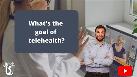 What Is The Goal Of Telehealth Rehab U Practice Solutions