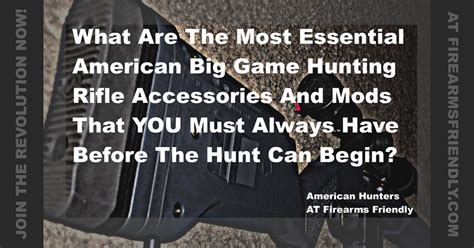 The MOST Essential Hunting Rifle Accessories & Modifications That YOU Must Have Before A Hunt ...