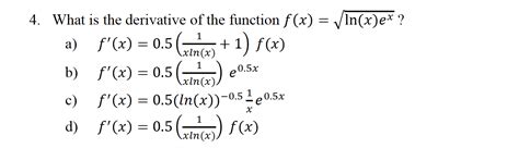 Solved Xln X What Is The Derivative Of The Chegg