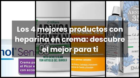 HEPARINA EN CREMA Los 4 Mejores Productos Con Heparina En Crema