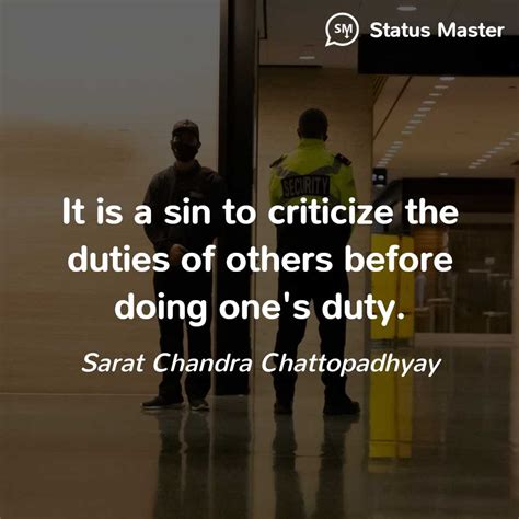 Sarat Chandra Chattopadhyay - It is a sin to criticize the duties of others before doing one's duty.