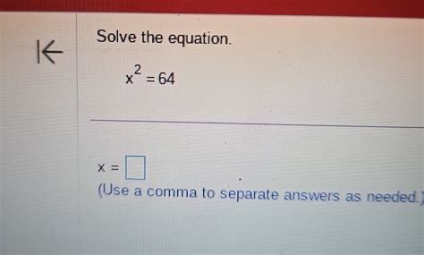 Solved Solve The Equationx264xuse A Comma To Separate