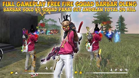 Full Gameplay Free Fire Squad Barbar Oleng Barbar Solo Vs Squad Pake