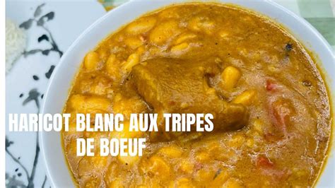 Comment Preparer Le Haricot Blanc Aux Tripes De Boeuf Youtube