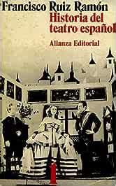 HISTORIA DEL TEATRO ESPAÑOL 2 TOMOS Francisco Ruiz Ramon Alianza