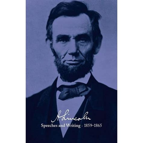 Abraham Lincoln: Speeches and Writings 1859-1865 : Speeches, Letters ...