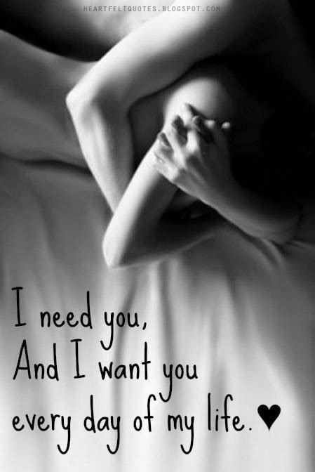 I Need You And I Want You Every Day Of My Life Heartfelt Love And