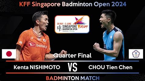 LIVE SCORE Kenta NISHIMOTO JPN Vs CHOU Tien Chen TPE Singapore